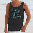 Introvert But Willing To Discuss Herb Gardening Unisex Tank Top