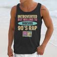 Introverted But Willing To Discuss 90's Rap Unisex Tank Top Introverted But Willing To Discuss 90's Rap Unisex Tank Top