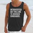Introverted But Willing To Discuss Dinosaurs Introvert Unisex Tank Top Introverted But Willing To Discuss Dinosaurs Introvert Unisex Tank Top