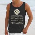 Introverted But Willing To Discuss Pickleball Unisex Tank Top
