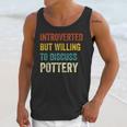 Introverted But Willing To Discuss Pottery Hobby Unisex Tank Top