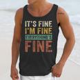 It's Fine I'm Fine Everything Is Fine Meme Introvert Sarcasm Unisex Tank Top It's Fine I'm Fine Everything Is Fine Meme Introvert Sarcasm Unisex Tank Top
