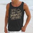 It's Way Too Peopley Outside Introvert Sarcastic Humor Unisex Tank Top It's Way Too Peopley Outside Introvert Sarcastic Humor Unisex Tank Top