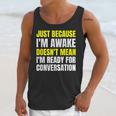 Just Because I'm Awake No Morning Person Introvert Witty Unisex Tank Top Just Because I'm Awake No Morning Person Introvert Witty Unisex Tank Top