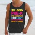 Last Day Pre-K Kindergarten Here I Come Graduation T-Shirt Unisex Tank Top