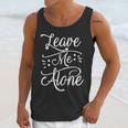 Leave Me Alone Introvert Antisocial Shy INTP INFP INFJ Unisex Tank Top