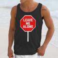 Loner Antisocial Introvert Stop Sign Says Leave Me Alone Unisex Tank Top