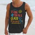 I Love You All Class Dismissed Teacher School Graduation Men Women Girls Kids Unisex Tank Top