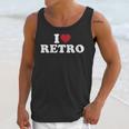 I Love Retro Vintage 80s 90s Nostalgia Unisex Tank Top I Love Retro Vintage 80s 90s Nostalgia Unisex Tank Top
