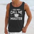 You May Call Me Master Masters Degree Graduation Unisex Tank Top