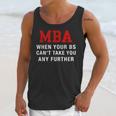 MBA When Your BS Can't Take You Any Further Shirt Graduation Unisex Tank Top