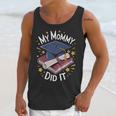 My Mommy Did It Mom Graduation Unisex Tank Top My Mommy Did It Mom Graduation Unisex Tank Top