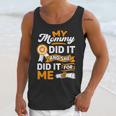 My Mommy Did It And She Did It For Me Graduation Diploma Unisex Tank Top
