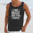 I Like Music More Than People Music Lover & Introvert Unisex Tank Top I Like Music More Than People Music Lover & Introvert Unisex Tank Top