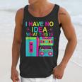 I Have No Idea What This Is Retro 70's 80's 90's Nostalgia Unisex Tank Top