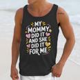 Nurse Mom My Mommy Did It And She Did It For Me Graduation Unisex Tank Top