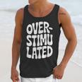 OVERSTIMULATED Introvert Social Mode Sensory Overload Unisex Tank Top
