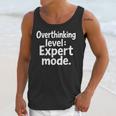 Overthinking Level Expert Mode Sarcasm Introvert Unisex Tank Top Overthinking Level Expert Mode Sarcasm Introvert Unisex Tank Top