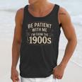 Be Patient With Me I'm From The 1900s Retro Quote Unisex Tank Top Be Patient With Me I'm From The 1900s Retro Quote Unisex Tank Top