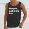 People Not a Big Fan A Deadpan Design For Introverts Unisex Tank Top