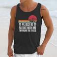 Please Be Patient With Me I'm From The 1900s Fathers Day Unisex Tank Top