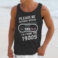 Please Be Patient I'm From The 1900s Father's Day Unisex Tank Top Please Be Patient I'm From The 1900s Father's Day Unisex Tank Top