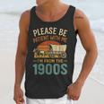 Please Be Patient I'm From The 1900s Humor Unisex Tank Top Please Be Patient I'm From The 1900s Humor Unisex Tank Top