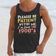 Please Be Patient With Me I'm From The 1900s Meme Unisex Tank Top
