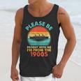Please Be Patient I'm From The 1900s Ship Men Women Unisex Tank Top
