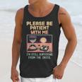 Please Be Patient With Me I'm From The 1900s Shirt Unisex Tank Top Please Be Patient With Me I'm From The 1900s Shirt Unisex Tank Top