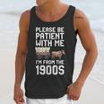 Please Be Patient With Me I'm From The 1900s Vintage Retro Unisex Tank Top