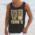 Please Be Patient With Me I'm From The 1900s Womens Shirt Unisex Tank Top