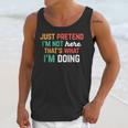 Pretend I Am Not Here That's What I'm Doing Introvert Unisex Tank Top Pretend I Am Not Here That's What I'm Doing Introvert Unisex Tank Top