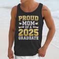 Proud Mom Of A 2025 Graduate Shirt Class Of 2025 Graduation Unisex Tank Top