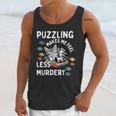 Puzzling Makes Me Feel Less Murdery Introvert Puzzle Cat Unisex Tank Top