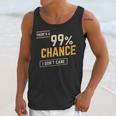 There's A 99 Chance I Don't Care Introvert Humor Unisex Tank Top