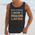 Rock Climbing Now Minimal Socializing Introvert Vintage Unisex Tank Top Rock Climbing Now Minimal Socializing Introvert Vintage Unisex Tank Top