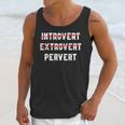 Sarcastic Introvert Extrover Pervert Men Women Unisex Tank Top