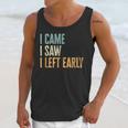 I Came I Saw I Left Early Introverts Lovers Unisex Tank Top I Came I Saw I Left Early Introverts Lovers Unisex Tank Top