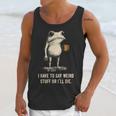 I Have To Say Weird Stuff Or I'Ll Die Frog Meme Introverts Unisex Tank Top