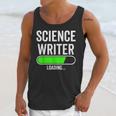 Science Writer Loading Graduation Graduate New Job Unisex Tank Top