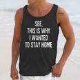 See This Is Why I Wanted To Stay Home Introvert Quote Unisex Tank Top