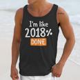 Senior 2018 Shirt I'm Like 2018 Done Class Graduation Unisex Tank Top