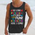 So Long Preschool Kindergarten Here I Come Graduation Unisex Tank Top