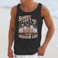 Sorry I Cant Go Im An Indoor Cat Cat Owners Introverts Unisex Tank Top