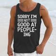 Sorry I'm Not Good At People-Ing Introvert Unisex Tank Top Sorry I'm Not Good At People-Ing Introvert Unisex Tank Top