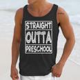 Straight Outta Preschool Shirt Graduation Idea Unisex Tank Top