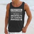 Structural Engineer Shirt Physics Quote Graduation Unisex Tank Top