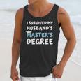 i Survived My Husbands Masters Degree College Graduation Unisex Tank Top