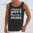 i Survived My Wifes Masters Degree MBA College Graduation Unisex Tank Top